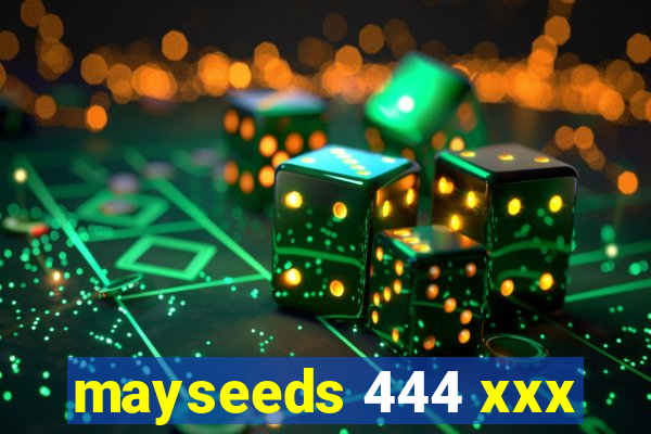 mayseeds 444 xxx